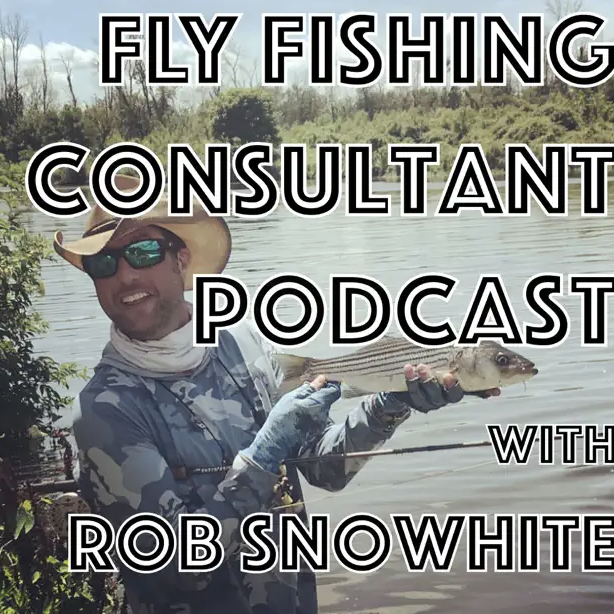 FLY FISHING CONSULTING PODCAST Josh Caldwell Mending The Line Movie